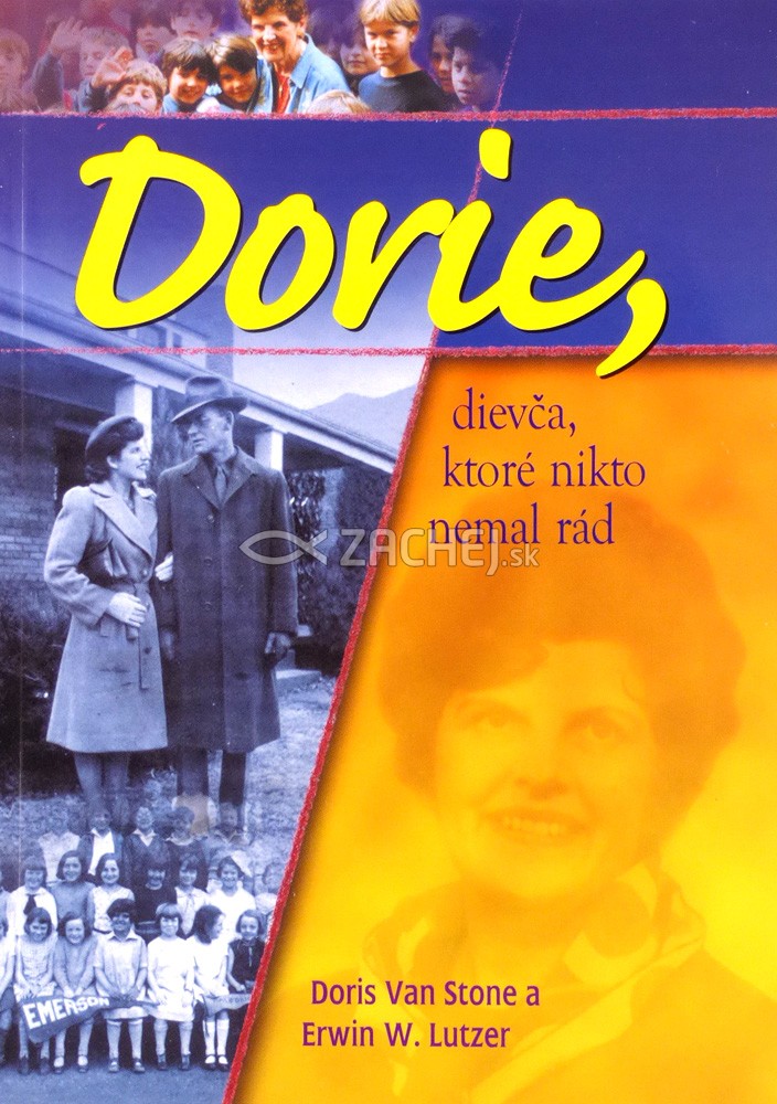 Dorie, dievča, ktoré nikto nemal rád | Doris Van Ston Erwin W. Lutzer | 4,19 € - obrázok Dorie, dievča, ktoré nikto nemal rád