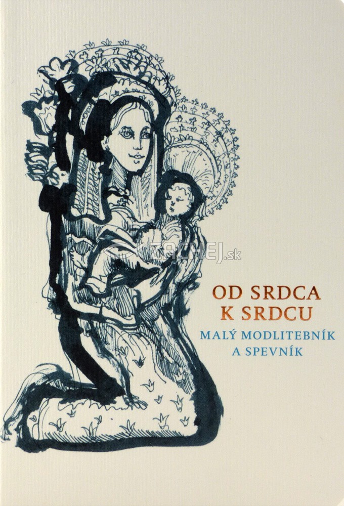 Od srdca k srdcu - Malý modlitebník a spevník | Štefan Vrablec (ed.) | 4,07 € - obrázok Od srdca k srdcu - Malý modlitebník a spevník