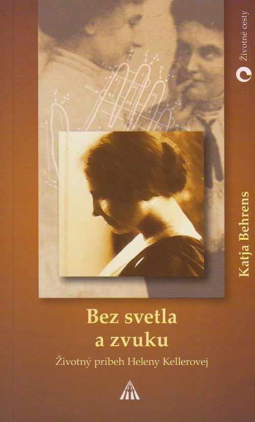 Bez svetla a zvuku - Životopisný príbeh Heleny Kellerovej | Katja Behrens | 4,05 € - obrázok Bez svetla a zvuku - Životopisný príbeh Heleny Kellerovej