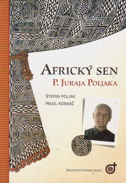Africký sen P. Juraja Poljaka | Štefan Poljak Pavol Kosnáč | 6,31 € - obrázok Africký sen P. Juraja Poljaka