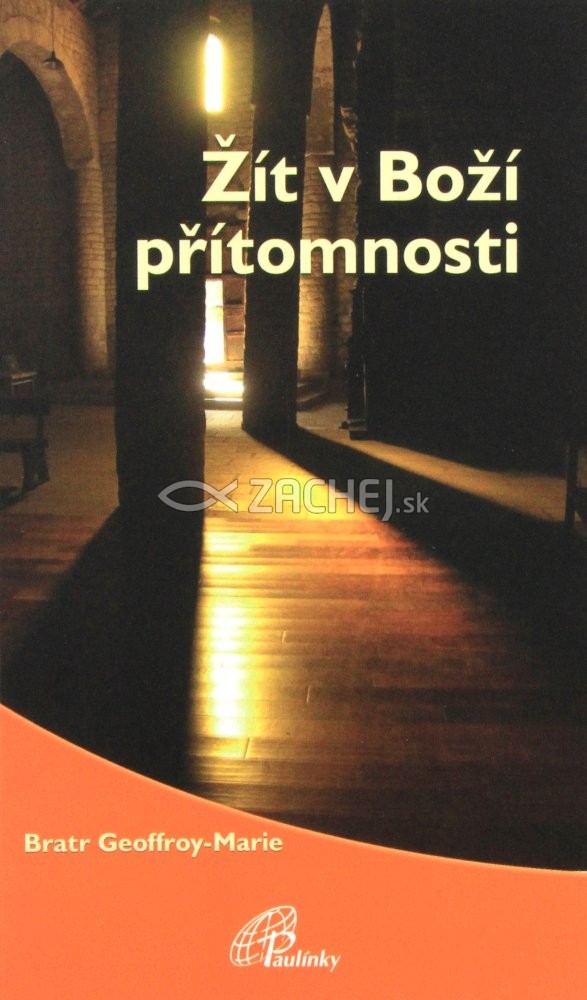 Žít v Boží přítomnosti | Bratr Geoffroy-Marie | 5,34 € - obrázok Žít v Boží přítomnosti