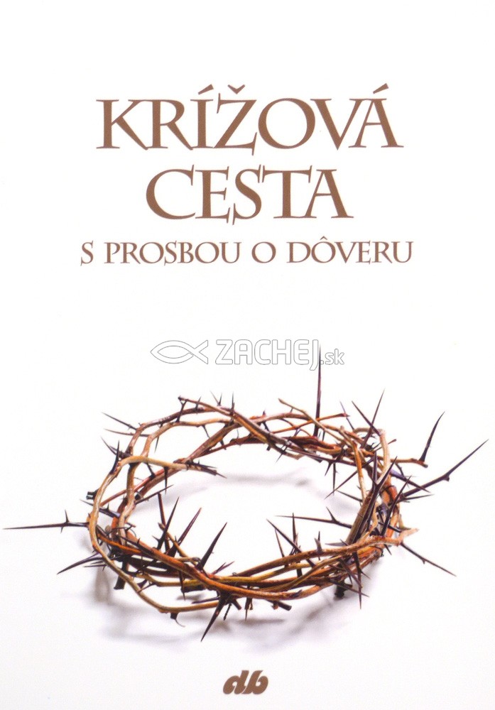 Krížová cesta s prosbou o dôveru | Pavol Grach | 1,94 € - obrázok Krížová cesta s prosbou o dôveru