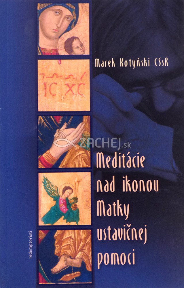 Meditácie nad ikonou Matky ustavičnej pomoci | Marek Kotyński | 4,07 € - obrázok Meditácie nad ikonou Matky ustavičnej pomoci