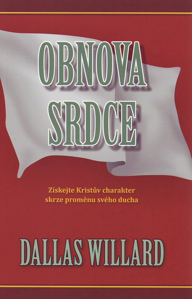 Obnova srdce - Získejte Kristův charakter skrze proměnu svého ducha | Dallas Willard | 13,77 € - obrázok Obnova srdce - Získejte Kristův charakter skrze proměnu svého ducha