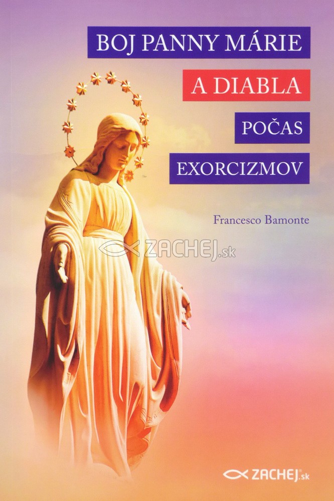 Boj Panny Márie a diabla počas exorcizmov | Francesco Bamonte | 7,83 € - obrázok Boj Panny Márie a diabla počas exorcizmov