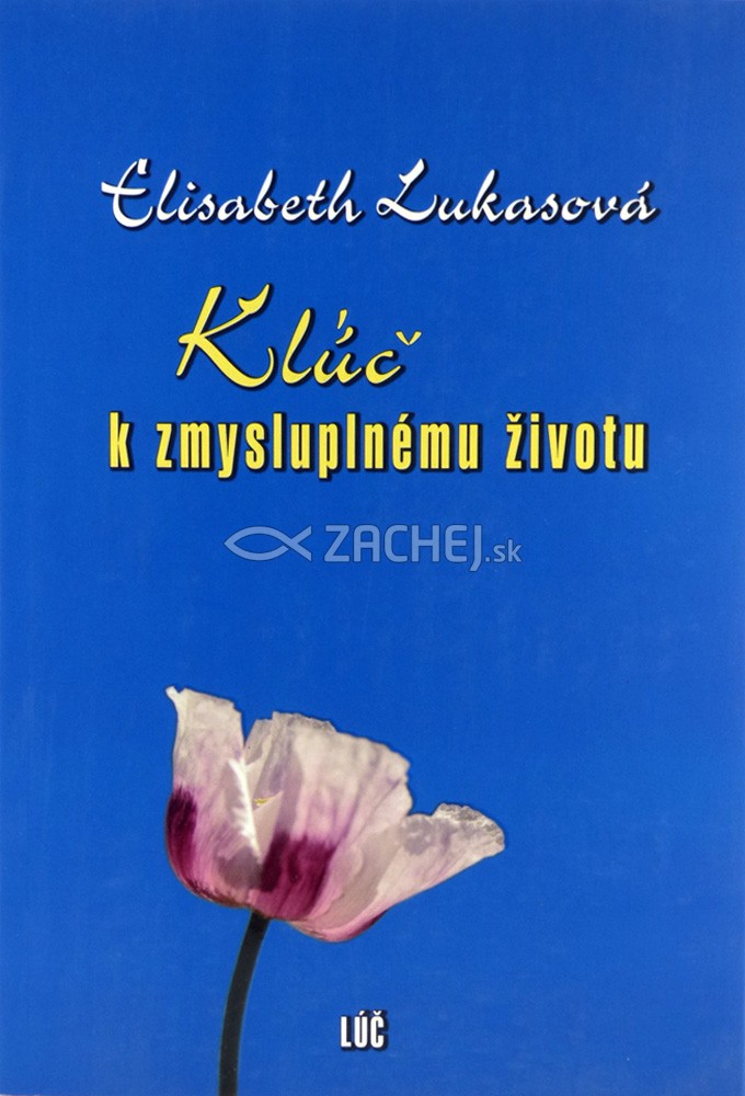 Kľúč k zmysluplnému životu | Elisabeth Lukasová | 13,10 € - obrázok Kľúč k zmysluplnému životu