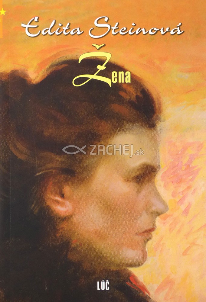 Žena - Edita Steinová - Výber z prednášok | Edith Stein | 9,70 € - obrázok Žena - Edita Steinová - Výber z prednášok