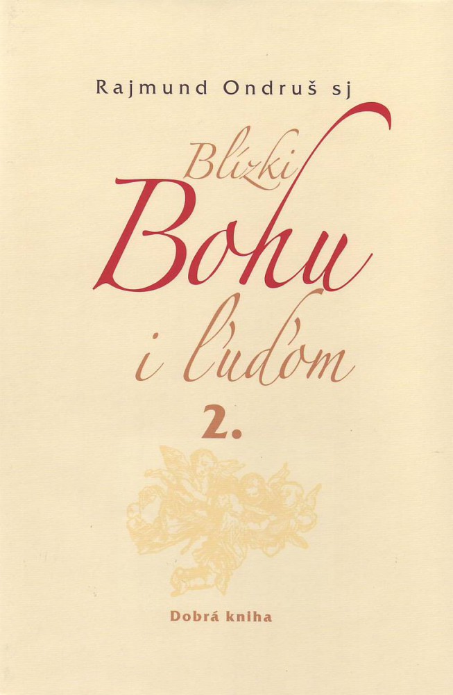 Blízki Bohu i ľuďom 2. | Rajmund Ondruš | 23,28 € - obrázok Blízki Bohu i ľuďom 2.