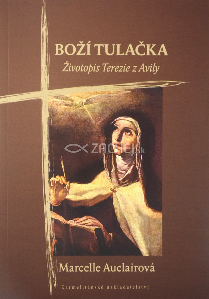 Boží tulačka - Životopis Terezie z Avily | Marcelle Auclairová | 16,01 € - obrázok Boží tulačka - Životopis Terezie z Avily