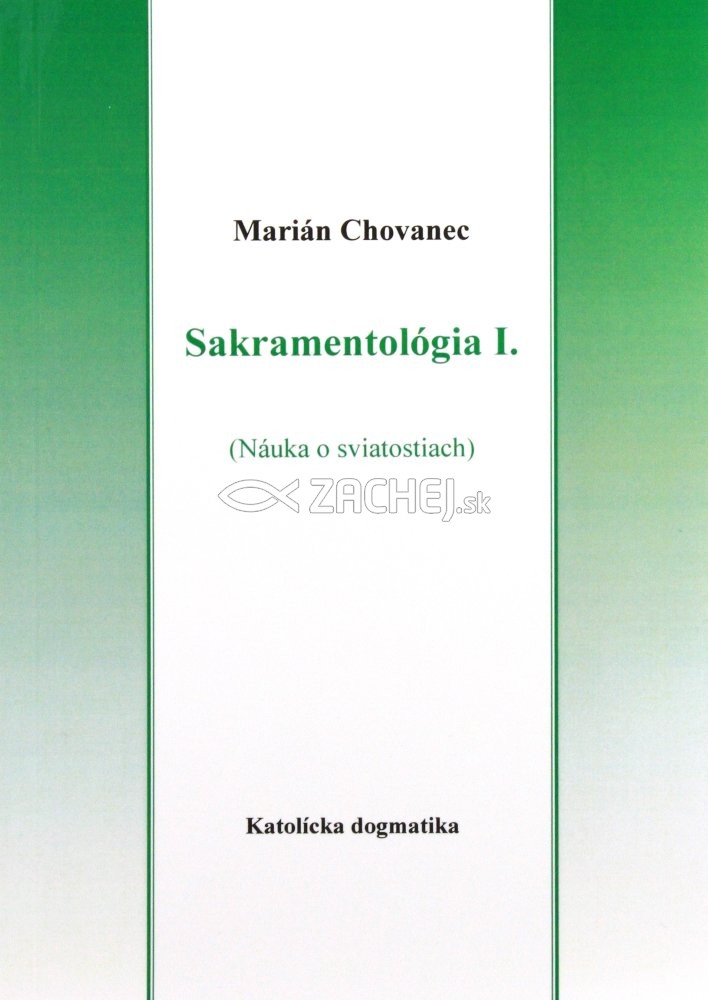 Sakramentológia I. - Náuka o sviatostiach | Marián Chovanec | 1,94 € - obrázok Sakramentológia I. - Náuka o sviatostiach