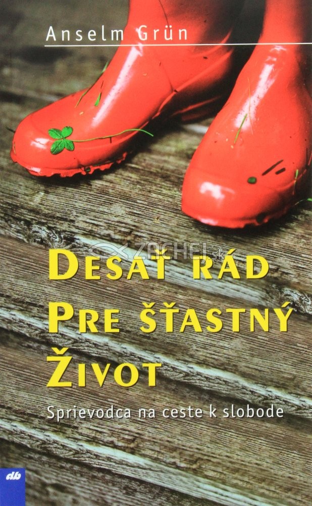 Desať rád pre šťastný život - Sprievodca na ceste k slobode | Anselm Grün | 5,85 € - obrázok Desať rád pre šťastný život - Sprievodca na ceste k slobode