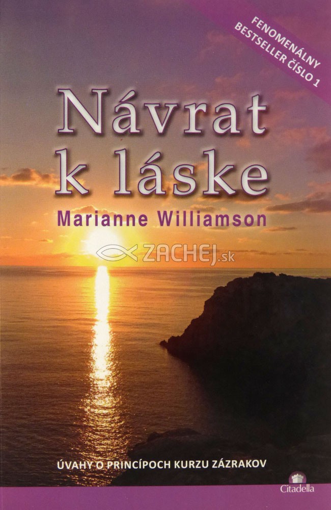 Návrat k láske - Úvahy o princípoch Kurzu zázrakov | Marianne Williamson | 10,48 € - obrázok Návrat k láske - Úvahy o princípoch Kurzu zázrakov