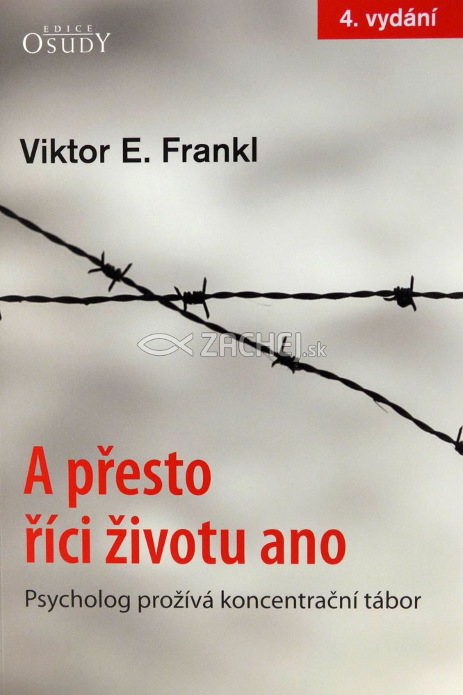 A přesto říci životu ano - Psycholog prožívá koncentrační tábor | Viktor E. Frankl | 11,54 € - obrázok A přesto říci životu ano - Psycholog prožívá koncentrační tábor