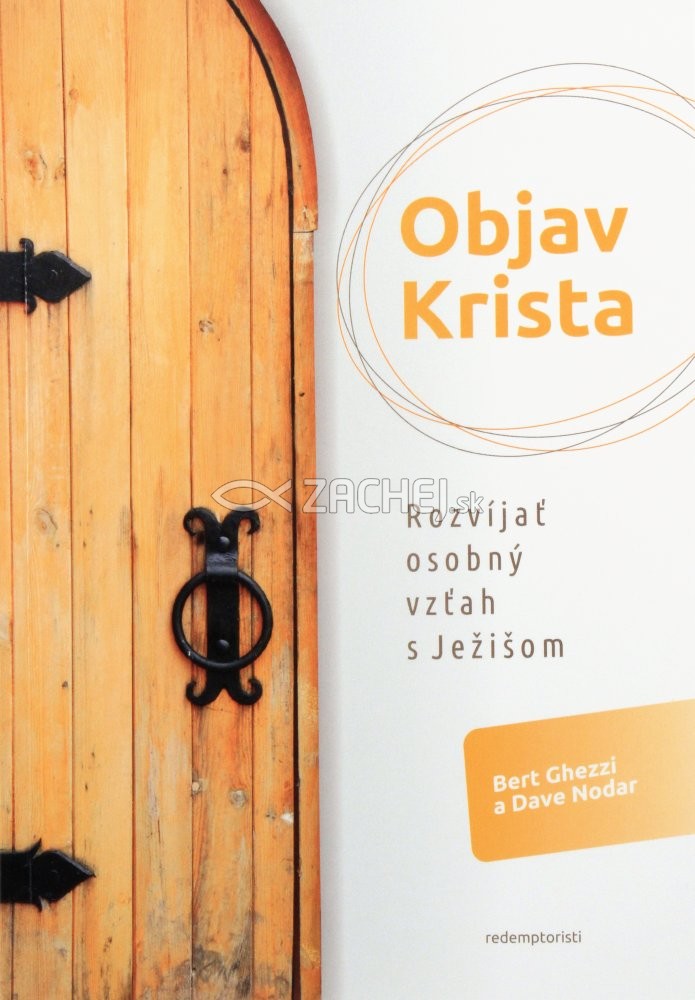 Objav Krista - Rozvíjať osobný vzťah s Ježišom | Bert Ghezzi Dave Nodar | 3,78 € - obrázok Objav Krista - Rozvíjať osobný vzťah s Ježišom