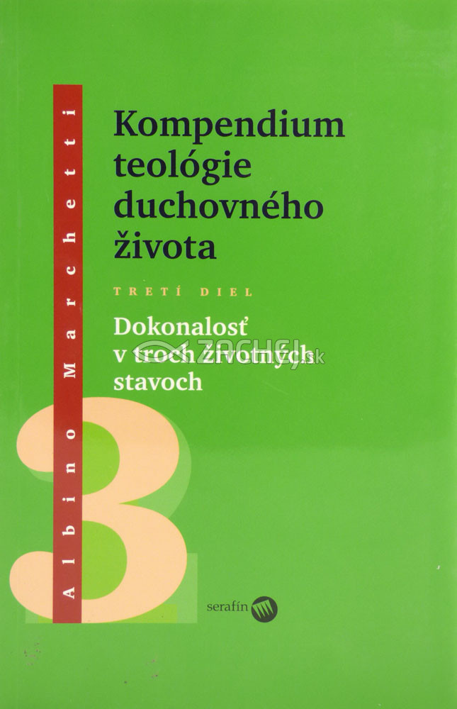 Kompendium teológie duchovného života 3 - Dokonalosť v troch životných stavoch | Albino Marchetti | 7,95 € - obrázok Kompendium teológie duchovného života 3 - Dokonalosť v troch životných stavoch