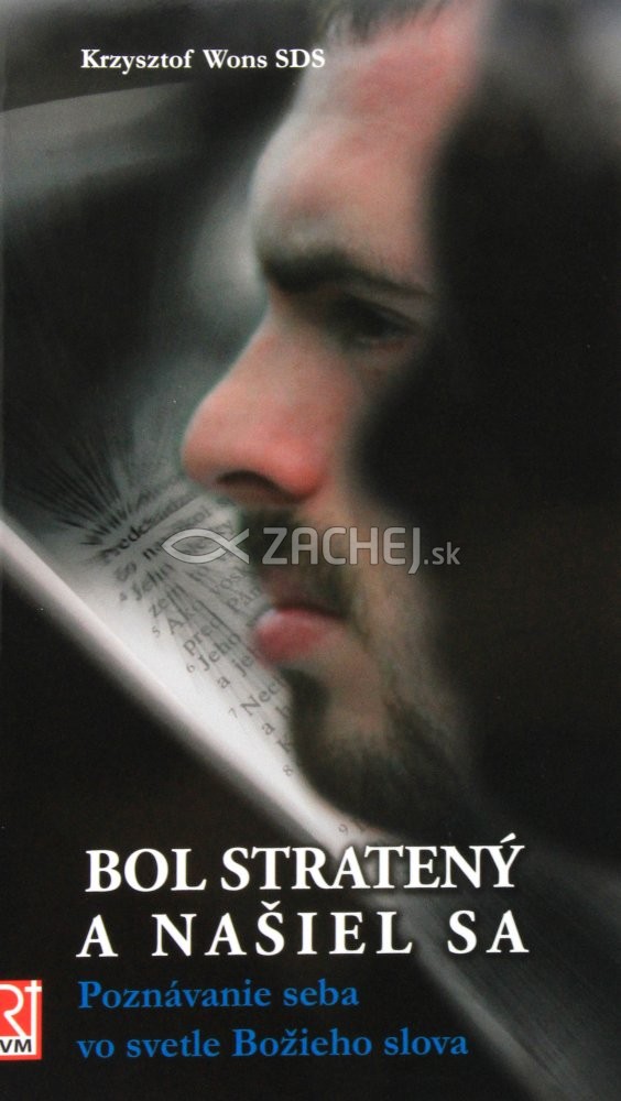 Bol stratený a našiel sa - Poznávanie seba vo svetle Božieho slova | Krzysztof Wons | 5,04 € - obrázok Bol stratený a našiel sa - Poznávanie seba vo svetle Božieho slova