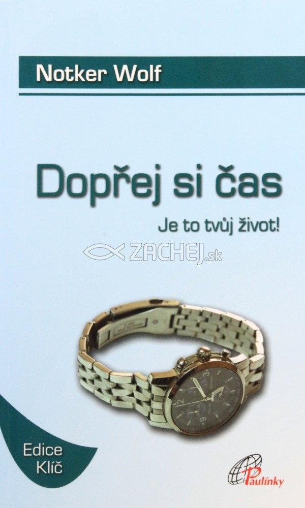 Dopřej si čas - Je to tvůj život! | Notker Wolf | 7,76 € - obrázok Dopřej si čas - Je to tvůj život!