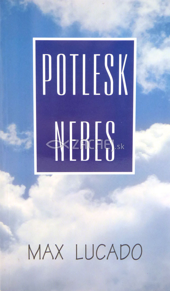 Potlesk nebes | Max Lucado | 4,85 € - obrázok Potlesk nebes