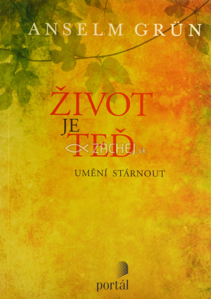 Život je teď - Umění stárnout | Anselm Grün | 10,26 € - obrázok Život je teď - Umění stárnout