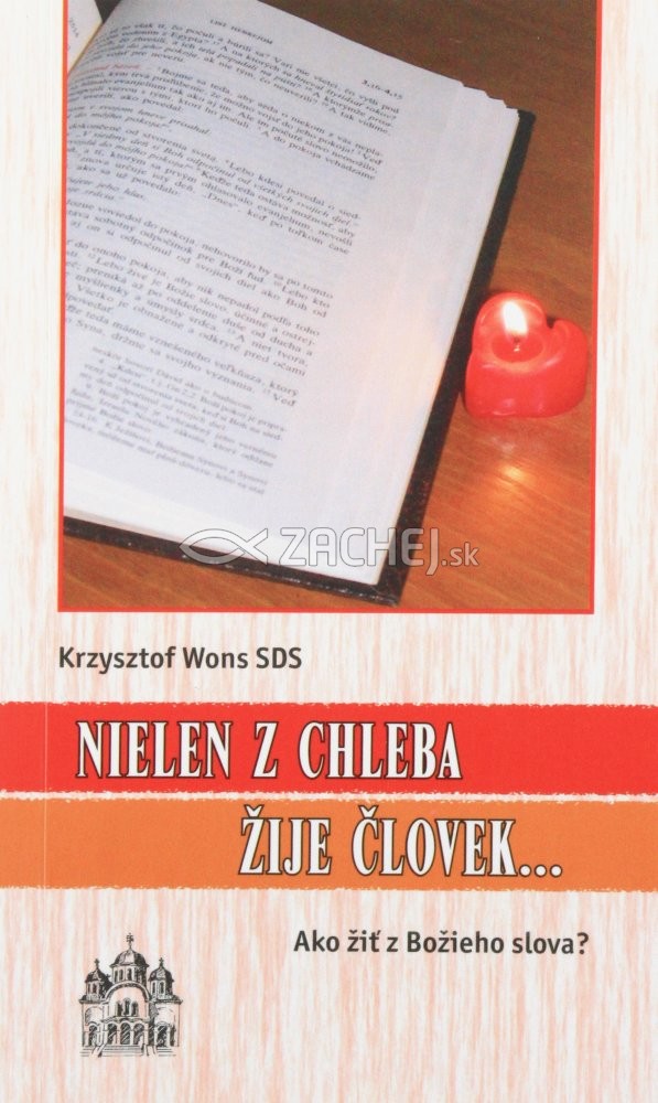 Nielen z chleba žije človek - Ako žiť z Božieho slova? | Krzysztof Wons | 4,46 € - obrázok Nielen z chleba žije človek - Ako žiť z Božieho slova?