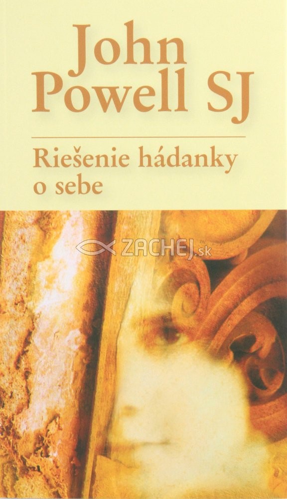 Riešenie hádanky o sebe - Hľadanie a objavovanie seba samého | John Powell | 3,01 € - obrázok Riešenie hádanky o sebe - Hľadanie a objavovanie seba samého