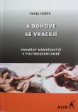 A bohové se vracejí - Proměny náboženství v postmoderní době | Pavel Hošek | 5,82 € - obrázok A bohové se vracejí - Proměny náboženství v postmoderní době