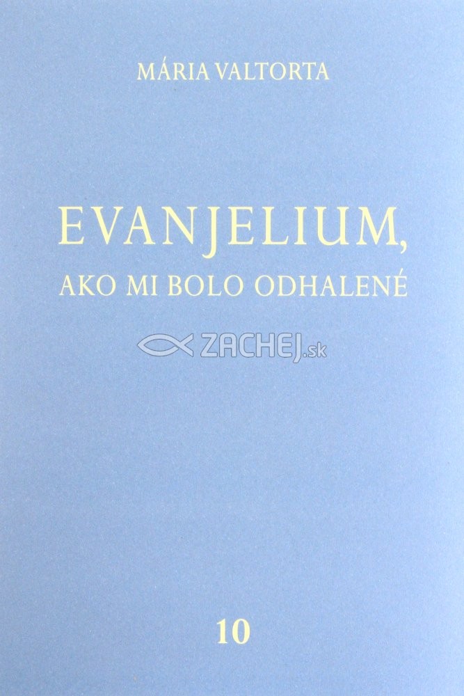 Evanjelium, ako mi bolo odhalené 10 | Mária Valtorta | 15,00 € - obrázok Evanjelium, ako mi bolo odhalené 10
