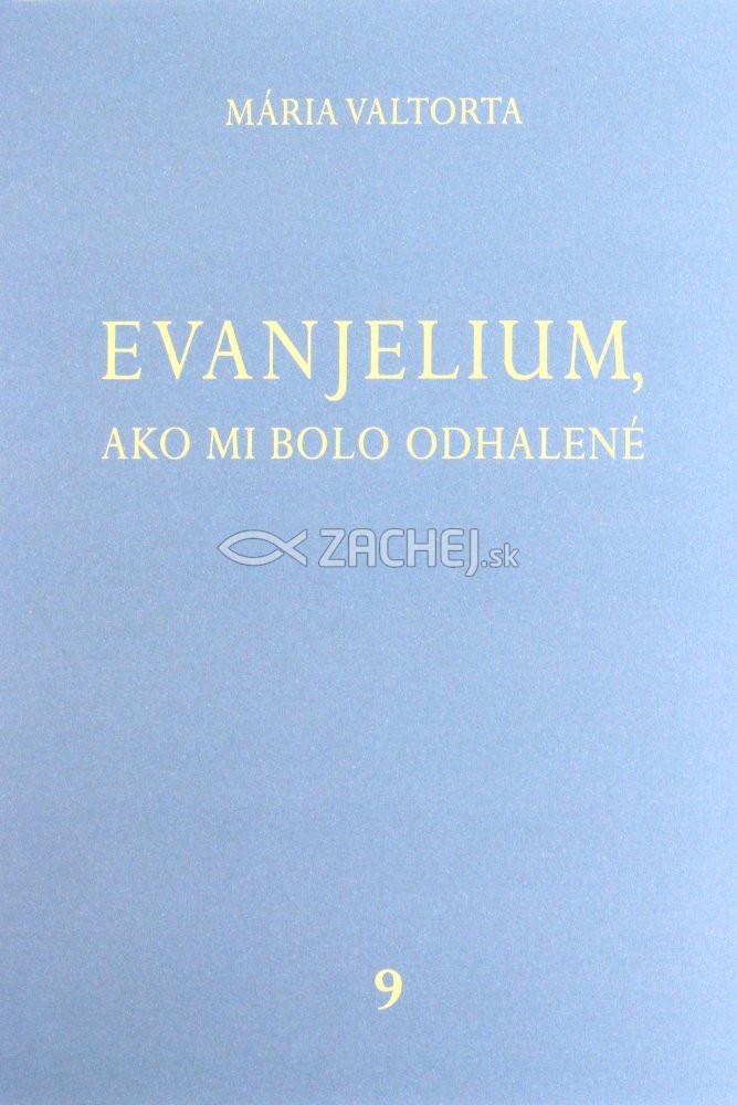 Evanjelium, ako mi bolo odhalené 9 | Mária Valtorta | 15,00 € - obrázok Evanjelium, ako mi bolo odhalené 9