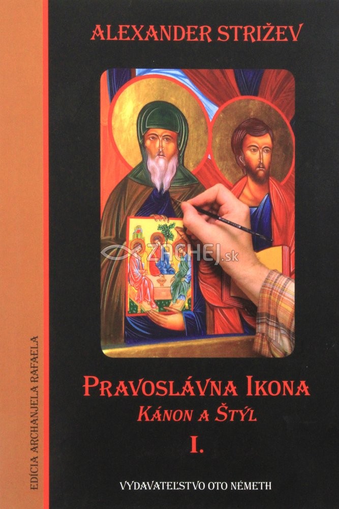 Pravoslávna Ikona - Kánon a štýl I. - K teologickej analýze obrazu | Alexander Strižev | 19,40 € - obrázok Pravoslávna Ikona - Kánon a štýl I. - K teologickej analýze obrazu