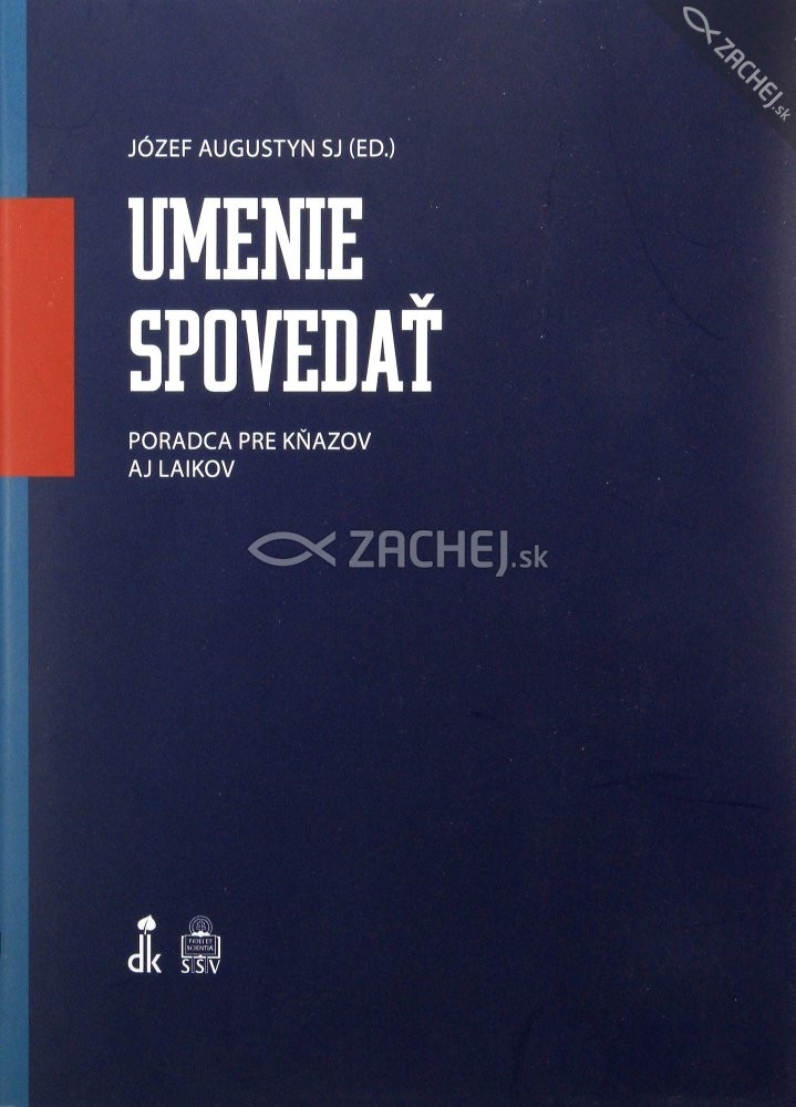 Umenie spovedať - Poradca pre kňazov aj laikov | Józef Augustyn | 16,20 € - obrázok Umenie spovedať - Poradca pre kňazov aj laikov