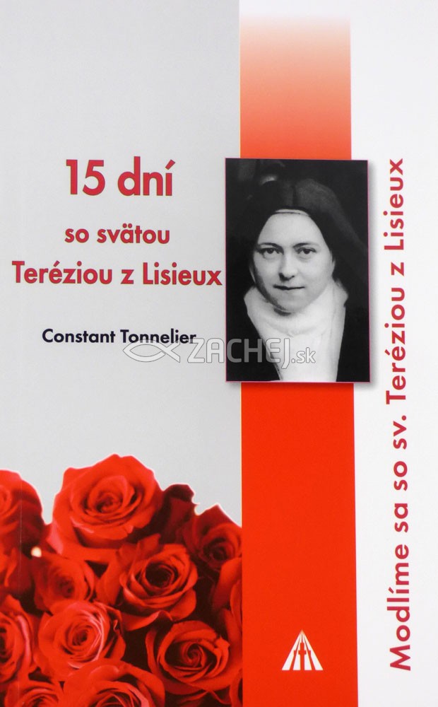 15 dní so svätou Teréziou z Lisieux - Modlíme sa so sv. Teréziou z Lisieux | Constant Tonnelier | 3,88 € - obrázok 15 dní so svätou Teréziou z Lisieux - Modlíme sa so sv. Teréziou z Lisieux