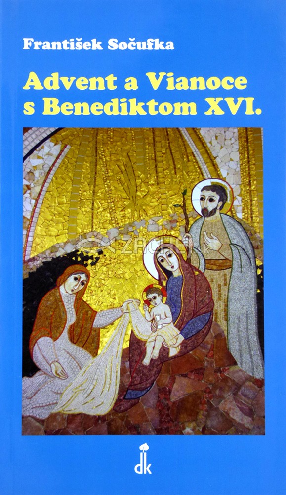 Advent a Vianoce s Benediktom XVI. | František Sočufka (ed.) | 3,49 € - obrázok Advent a Vianoce s Benediktom XVI.