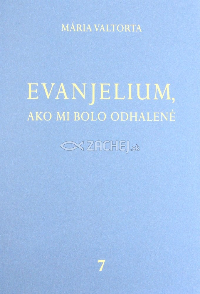 Evanjelium, ako mi bolo odhalené 7 | Mária Valtorta | 15,00 € - obrázok Evanjelium, ako mi bolo odhalené 7
