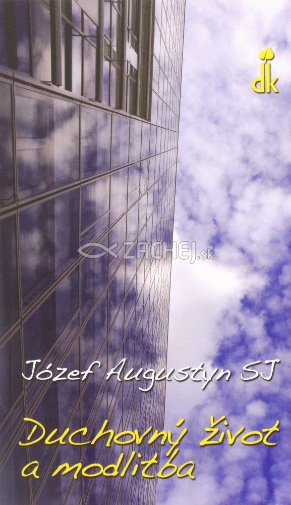 Duchovný život a modlitba | Józef Augustyn | 4,46 € - obrázok Duchovný život a modlitba