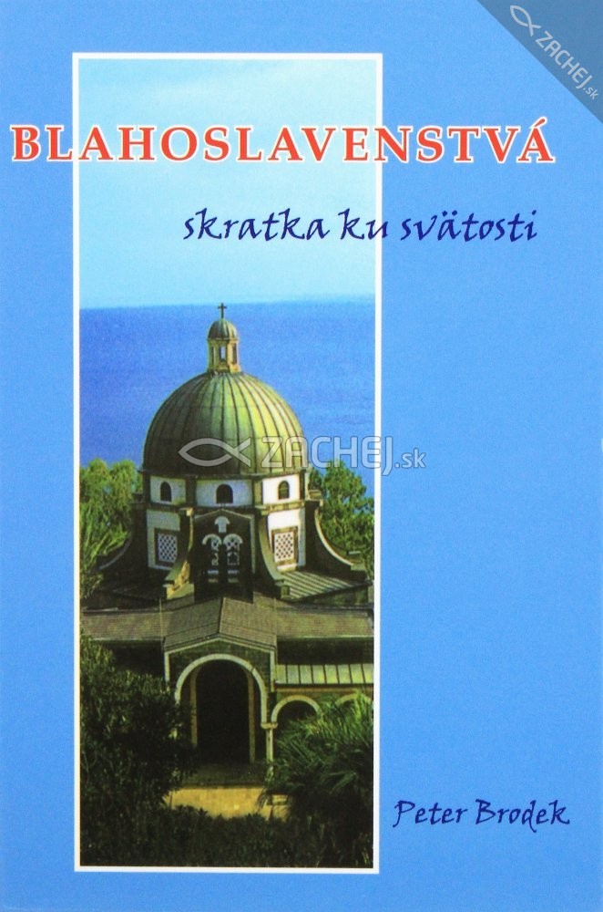 Blahoslavenstvá - Skratka ku svätosti | Peter Brodek | 4,46 € - obrázok Blahoslavenstvá - Skratka ku svätosti