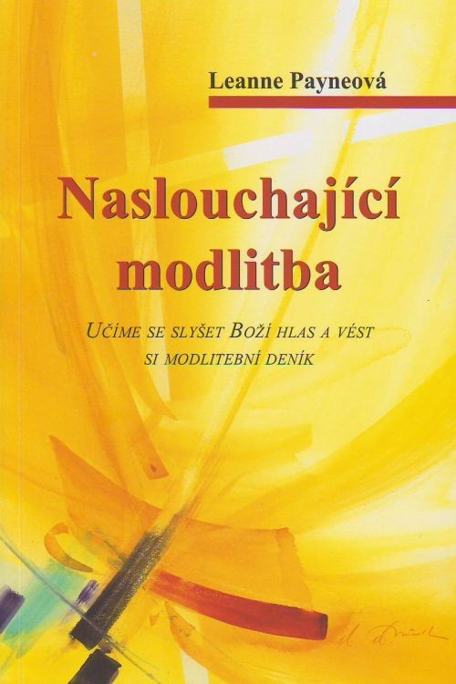 Naslouchajíci modlitba - Učíme se slyšet Boží hlas a vést si modlitební deník | Leanne Payneová | 9,60 € - obrázok Naslouchajíci modlitba - Učíme se slyšet Boží hlas a vést si modlitební deník
