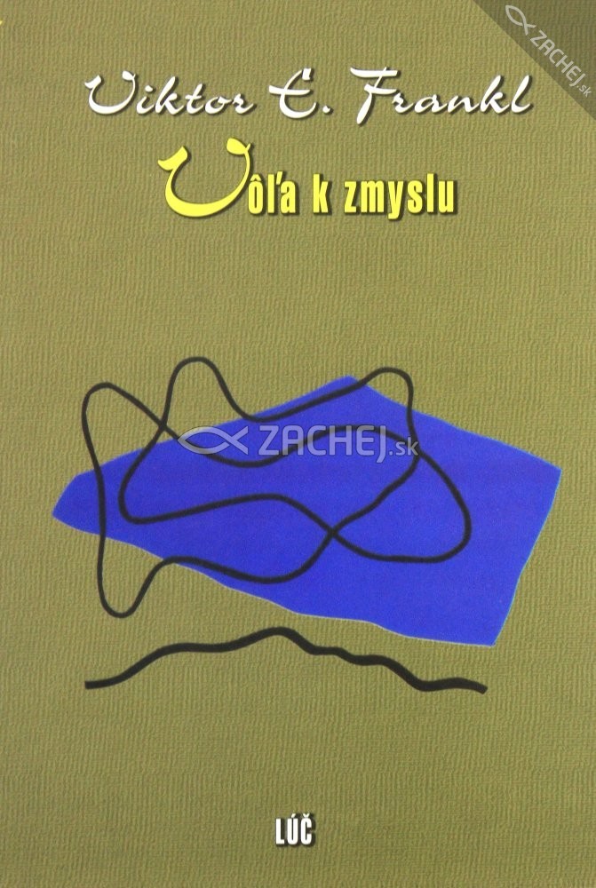 Vôľa k zmyslu - Myšlienky Viktora E. Frankla | Viktor E. Frankl | 8,73 € - obrázok Vôľa k zmyslu - Myšlienky Viktora E. Frankla