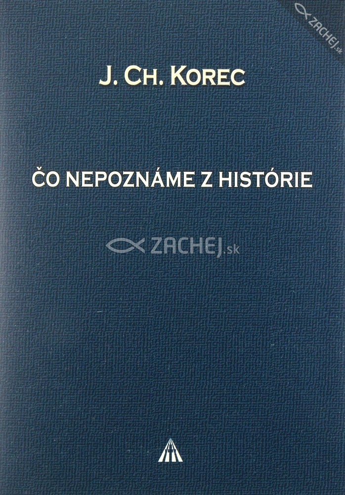 Čo nepoznáme z histórie | Ján Chryzostom Korec | 6,79 € - obrázok Čo nepoznáme z histórie