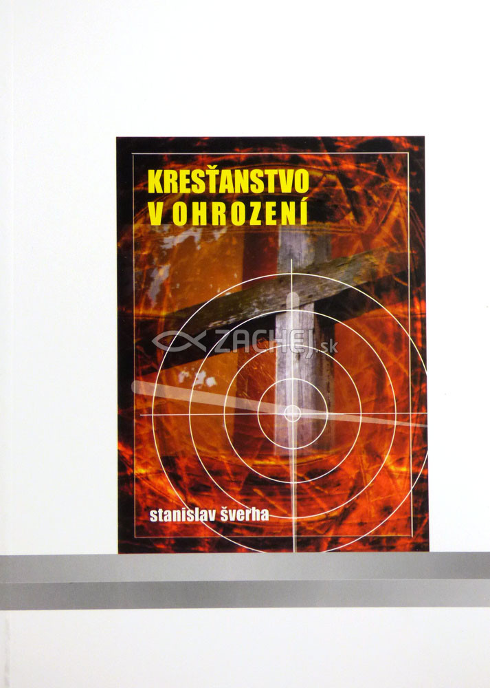 Kresťanstvo v ohrození | Stanislav Šverha | 5,34 € - obrázok Kresťanstvo v ohrození
