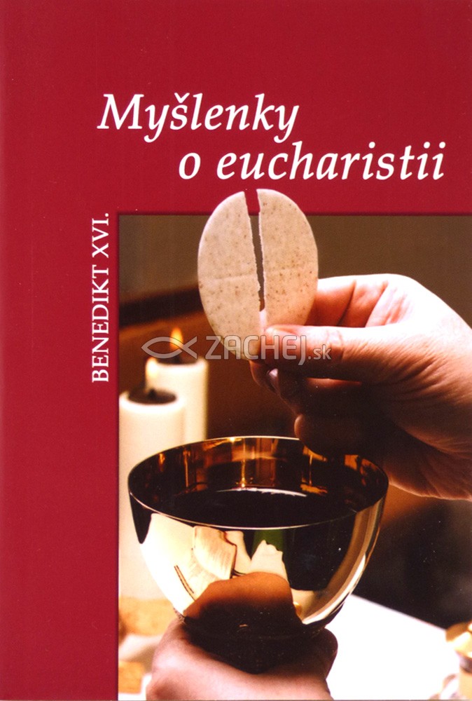 Myšlenky o eucharistii | Benedikt XVI. | 6,31 € - obrázok Myšlenky o eucharistii