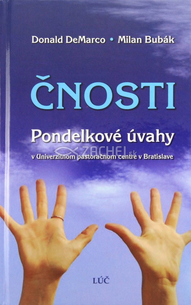 Čnosti - Pondelkové úvahy v Univerzitnom pastoračnom centre v Bratislave | Milan Bubák Donald DeMarco | 10,00 € - obrázok Čnosti - Pondelkové úvahy v Univerzitnom pastoračnom centre v Bratislave