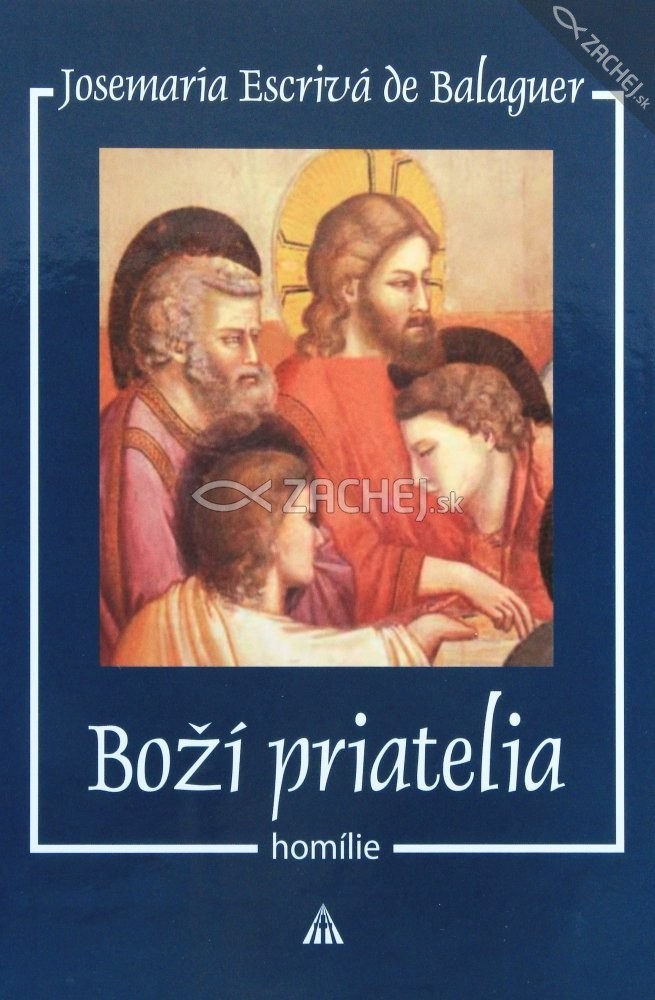 Boží priatelia - Homílie | Josemaría Escrivá | 7,76 € - obrázok Boží priatelia - Homílie