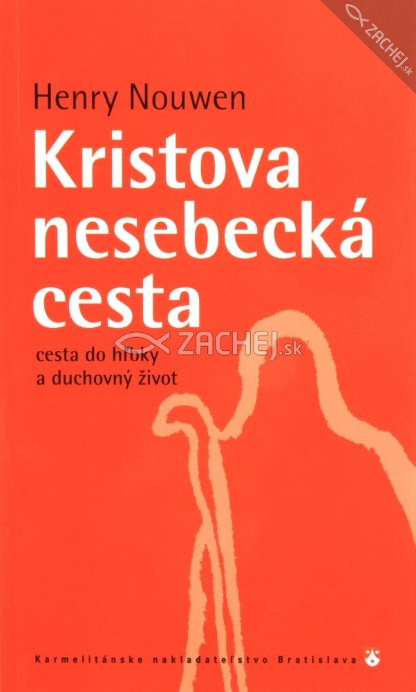 Kristova nesebecká cesta - Cesta do hĺbky a duchovný život | Henri J. M. Nouwen | 1,84 € - obrázok Kristova nesebecká cesta - Cesta do hĺbky a duchovný život