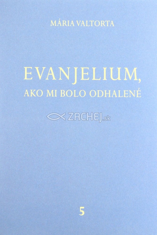 Evanjelium, ako mi bolo odhalené 5 | Mária Valtorta | 15,00 € - obrázok Evanjelium, ako mi bolo odhalené 5