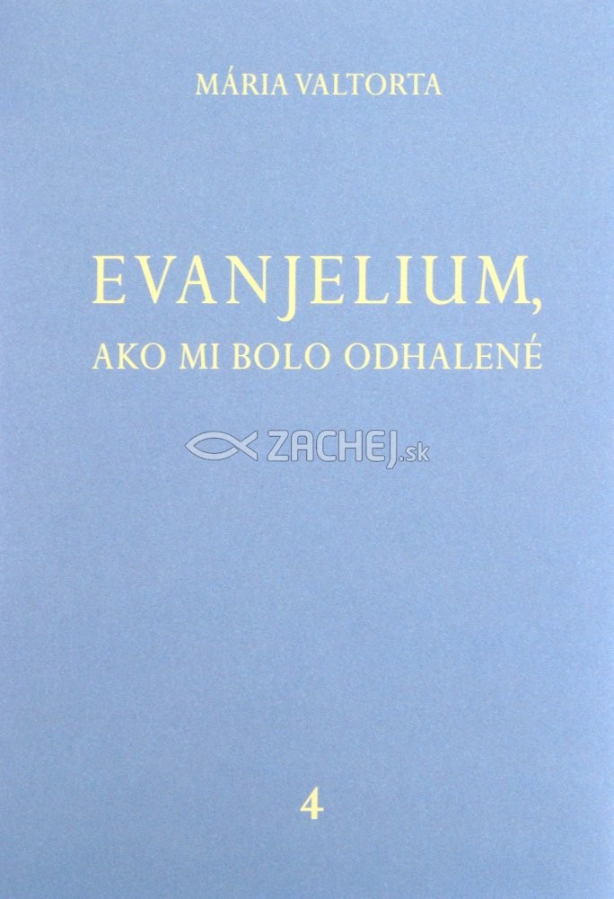 Evanjelium, ako mi bolo odhalené 4 | Mária Valtorta | 15,00 € - obrázok Evanjelium, ako mi bolo odhalené 4