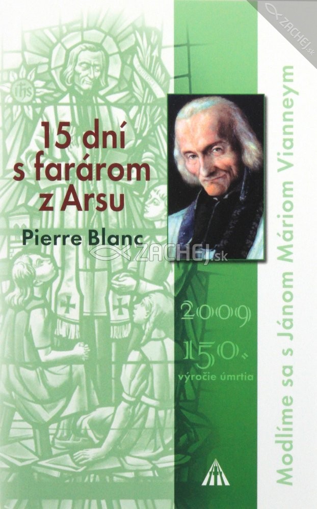 15 dní s farárom z Arsu - Modlime sa s Jánom Máriom Vianneym | Pierre Blanc | 3,88 € - obrázok 15 dní s farárom z Arsu - Modlime sa s Jánom Máriom Vianneym