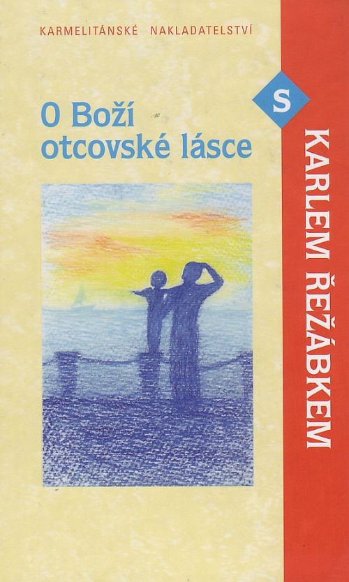 O Boží otcovské lásce s Karlem Řežábkem | Karel Řežábek | 4,27 € - obrázok O Boží otcovské lásce s Karlem Řežábkem