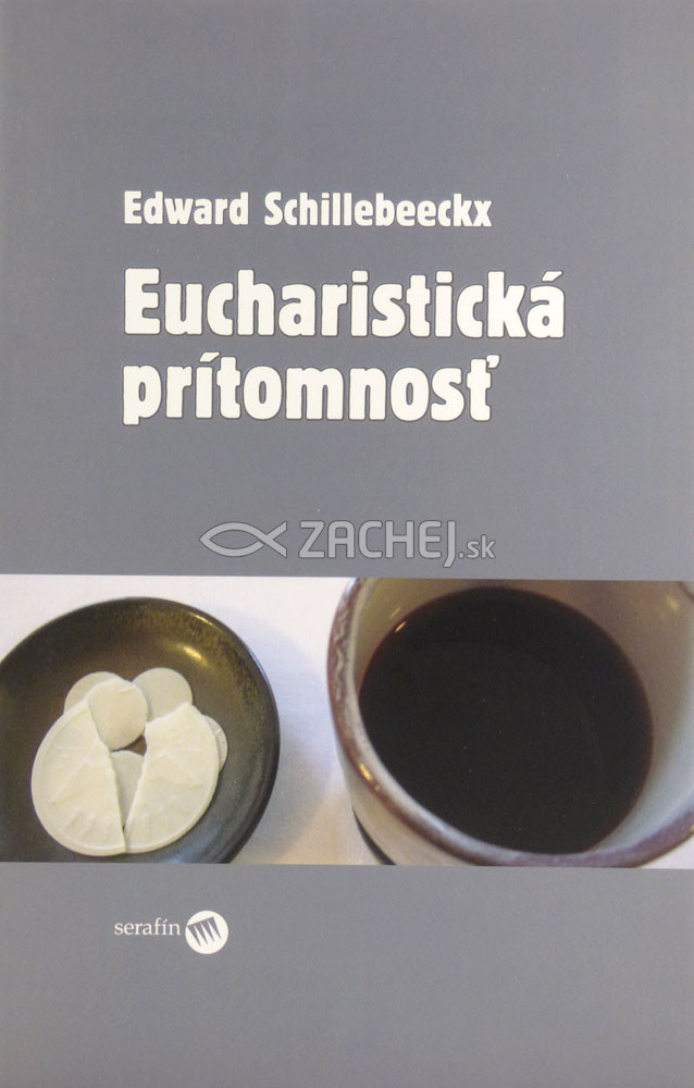 Eucharistická prítomnosť | Edward Schillebeeckx | 6,31 € - obrázok Eucharistická prítomnosť