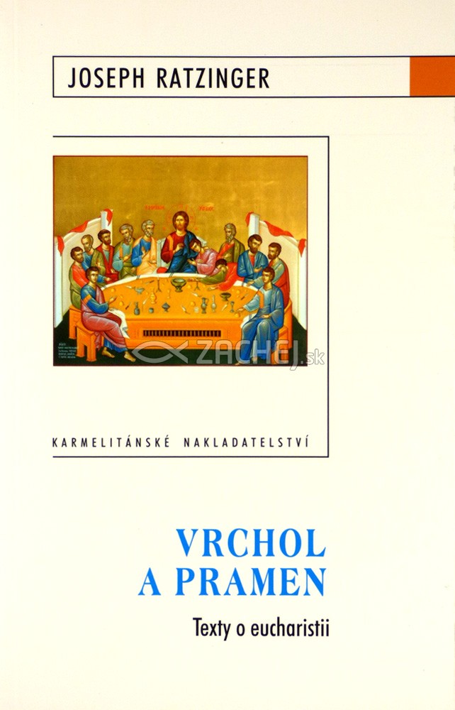 Vrchol a pramen - Texty o eucharistii | Joseph Ratzinger | 6,69 € - obrázok Vrchol a pramen - Texty o eucharistii