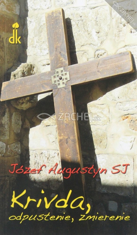 Krivda, odpustenie, zmierenie - Sviatosť zmierenia | Józef Augustyn | 4,47 € - obrázok Krivda, odpustenie, zmierenie - Sviatosť zmierenia
